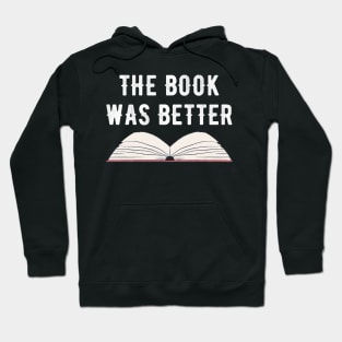 The book was better Hoodie